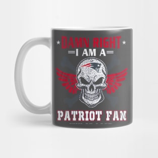 Damn Right I Am A Patriot Fan Mug